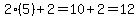 2%285%29%2B2=10%2B2=12