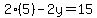 2%285%29-2y+=+15
