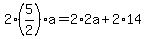 2%285%2F2%29a=2%2A2a%2B2%2A14