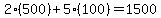 2%28500%29%2B5%28100%29=1500