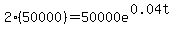 2%2850000%29=50000e%5E%280.04t%29