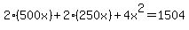 2%28500x%29%2B2%28250x%29%2B4x%5E2=1504
