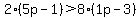 2%285p-1%29%3E8%281p-3%29