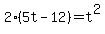 2%285t-12%29+=+t%5E2