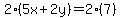 2%285x%2B2y%29=2%287%29