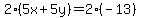 2%285x%2B5y%29=2%28-13%29