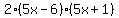 2%285x-6%29%285x%2B1%29