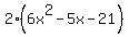 2%286x%5E2-5x-21%29