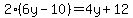 2%286y-+10%29=4y%2B12