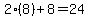 2%288%29%2B8=24