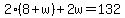 2%288%2Bw%29%2B2w=132