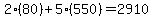 2%2880%29%2B5%28550%29=2910