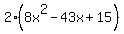2%288x%5E2-43x%2B15%29