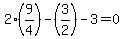 2%289%2F4%29-%283%2F2%29-3=0
