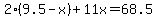 2%289.5-x%29%2B11x=68.5