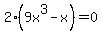 2%289x%5E3-x%29=0