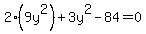 2%289y%5E2%29+%2B+3y%5E2+-+84+=+0