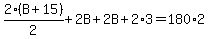 2%28B%2B15%29%2F2%2B2B%2B2B%2B2%2A3=180%2A2