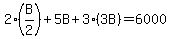 2%28B%2F2%29%2B5B%2B3%283B%29=6000