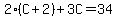 2%28C%2B2%29%2B3C=34