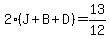 2%28J%2BB%2BD%29=13%2F12