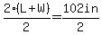 2%28L%2BW%29%2F2=102in%2F2