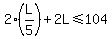 2%28L%2F5%29%2B2L%3C=104