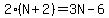 2%28N%2B2%29=3N-6