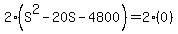 2%28S%5E2+-+20S+-+4800%29+=+2%280%29