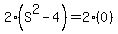 2%28S%5E2+-+4%29+=+2%280%29