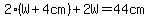 2%28W%2B4cm%29%2B2W=44cm
