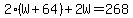 2%28W%2B64%29%2B2W=268