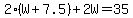 2%28W%2B7.5%29%2B2W=35