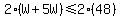 2%28W+%2B+5W%29+%3C=+2%2848%29