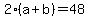 2%28a%2Bb%29=48