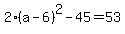 2%28a-6%29%5E2-45=53+
