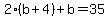 2%28b%2B4%29%2Bb=35