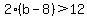 2%28b-8%29%3E12