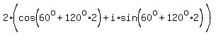 2%28cos%2860%5Eo%2B120%5Eo%2A2%29%5E%22%22%2Bi%2Asin%2860%5Eo%2B120%5Eo%2A2%29%29