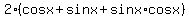 2%28cosx%2Bsinx%2Bsinx%2Acosx%29
