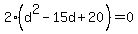 2%28d%5E2+-+15d+%2B+20%29+=+0
