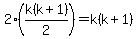 2%28k%28k%2B1%29%2F2%29=k%28k%2B1%29