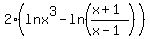 2%28lnx%5E3-ln%28%28x%2B1%29%2F%28x-1%29%29%29