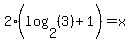 2%28log%282%2C%283%29%29%2B1%29=x