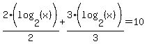 2%28log+%282%2C+%28x%29%29%29%2F2+%2B+3%28log+%282%2C+%28x%29%29%29%2F3+=+10