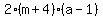 2%28m%2B4%29%28a-1%29