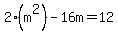 2%28m%5E2%29-16m=12