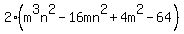 2%28m%5E3n%5E2+-+16mn%5E2+%2B+4m%5E2+-+64%29