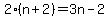 2%28n%2B2%29=3n-2
