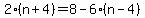 2%28n%2B4%29=8-6%28n-4%29